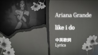 Ariana Grande - like i do