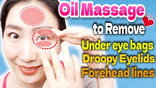 Facial Oil Massage to Remove Under Eye Bags, Droopy Eyelids and Forehead Lines