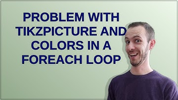 Tex: Problem with Tikzpicture and colors in a foreach loop