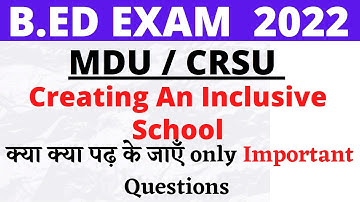 Creating an Inclusive School Imp Ques. Full Book| MDU /CRSU B.ED 2ND YEAR | B.ED EXAM 2022