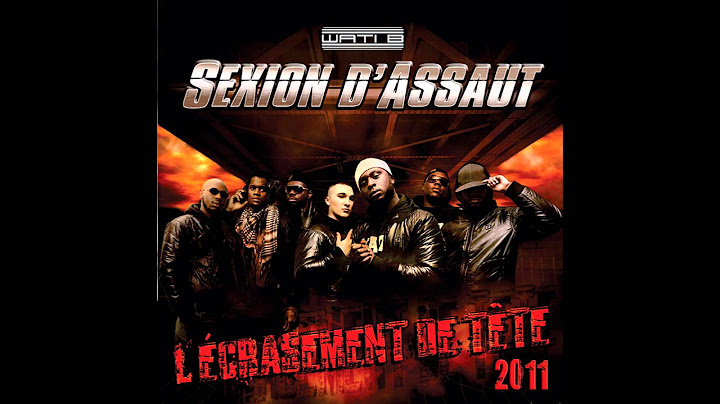 Sexion d'Assaut - Il Est Temps Qu'on Go