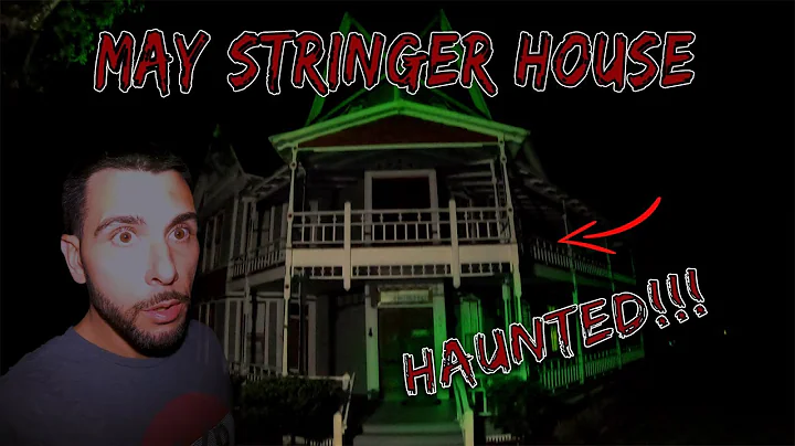 Haunted May Stringer House Investigation