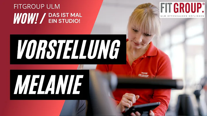Vorstellung: Melanie - Fitgroup Ulm - Das premium Fitnessstudio - Jetzt kennenlernen!