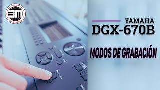 Yamaha Dgx670 Modos De Grabacin