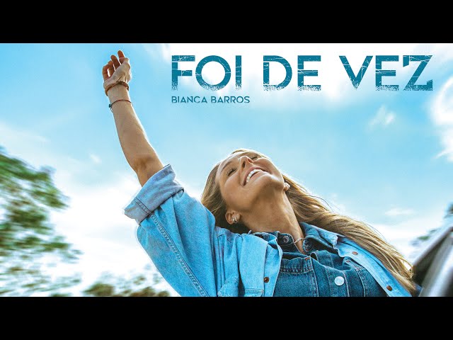 BIANCA BARROS - FOI DE VEZ