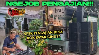PENGAJIAN DI DESA BAWA SPEK ARTISS??? - Bronco Elektronik