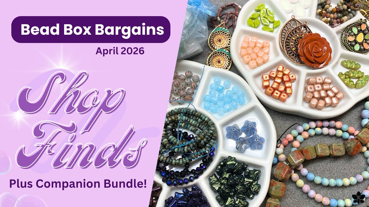 Bead Box Bargains Online Shop FInds | April ‘26