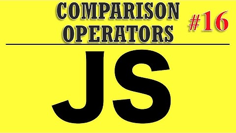 Javascript Tutorial for Beginners - Comparison Operators