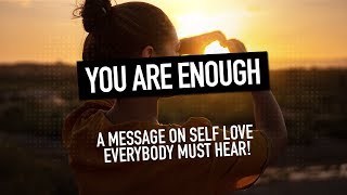 YOU ARE ENOUGH | Epic SELF LOVE Speech w/Adam Roa