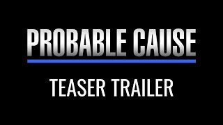PROBABLE CAUSE Teaser Trailer