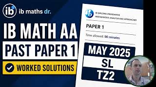 IB Maths AA SL Past Paper 1 May 2025 TZ2 - 40 minutes! Full Worked Solutions