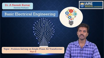 Problem Solving on Single Phase AC Transformer Part 3 by Dr. A Naresh Kumar