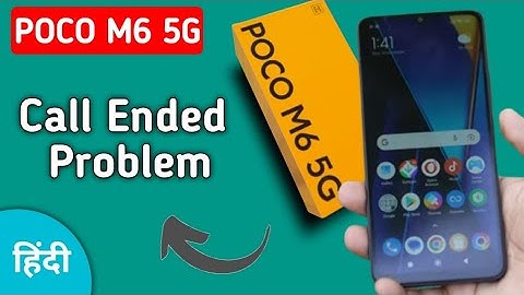 POCO M6 call ended problem kaise theek Karen, how to solve call ended problem in POCO M6