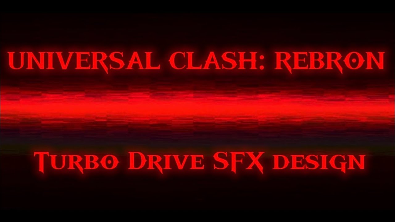 Universal Clash: Reborn Turbo Drive Finisher SFX Design Concept ￼@Kiziqs 