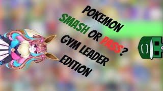 WE DID POKEMON SMASH OR PASS GYM LEADER EDITION!!