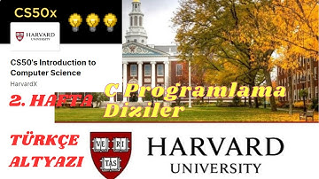 Harvard Üniversitesi CS50 Bilgisayar Bilimine Giriş 2023 - 2. HAFTA C Programlama Diziler