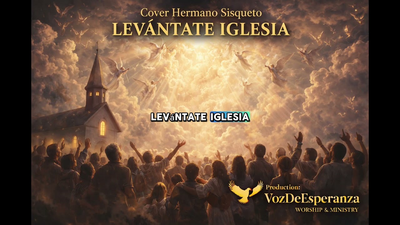 🎵 Cover – Hermano Sisqueto | Levántate Iglesia. Producción: VozDeEsperanza WORSHIP & MINISTRY