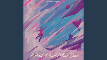 What Would You Say (Electro Version)