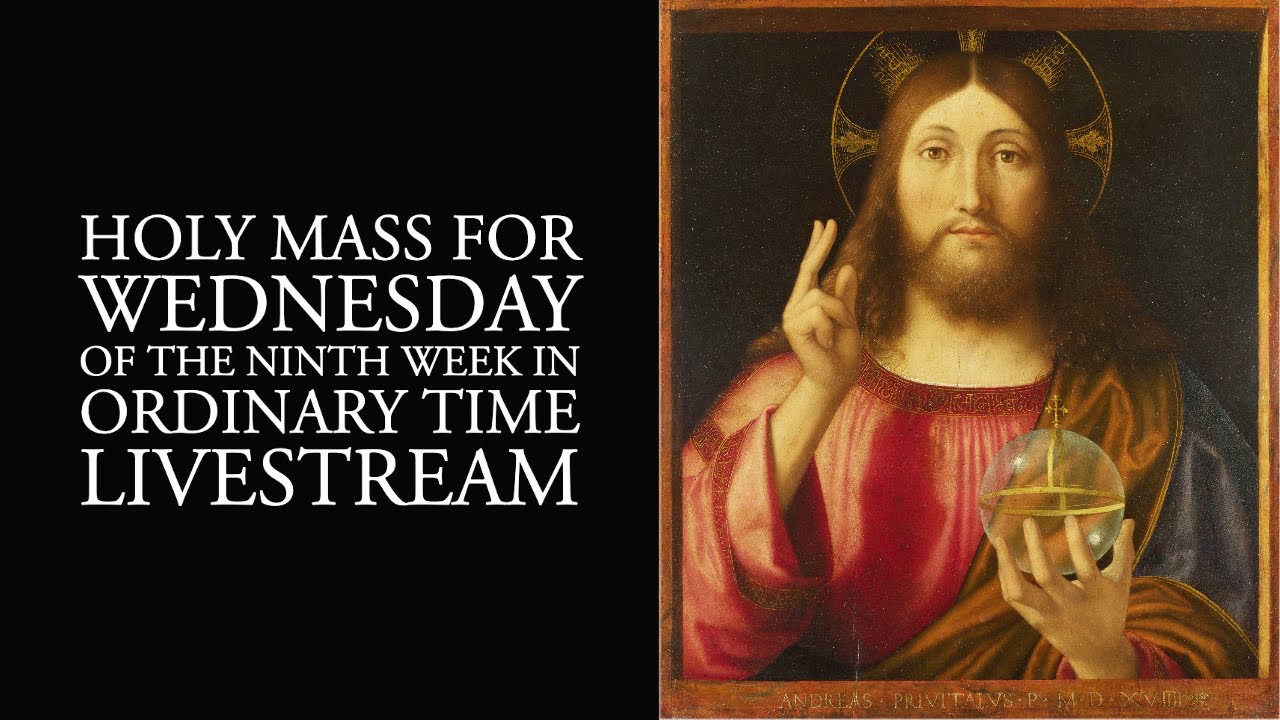Holy Mass for Wednesday of the Ninth Week in Ordinary Time - YouTube