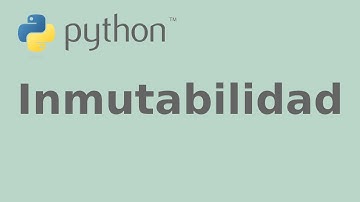 Inmutabilidad en Python, ejemplo con cadenas (str) en Python