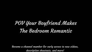 POV Your Boyfriend Makes The Bedroom Romantic ASMR [M4A] [Cute] [Sweet] [Romance] [Kissing]