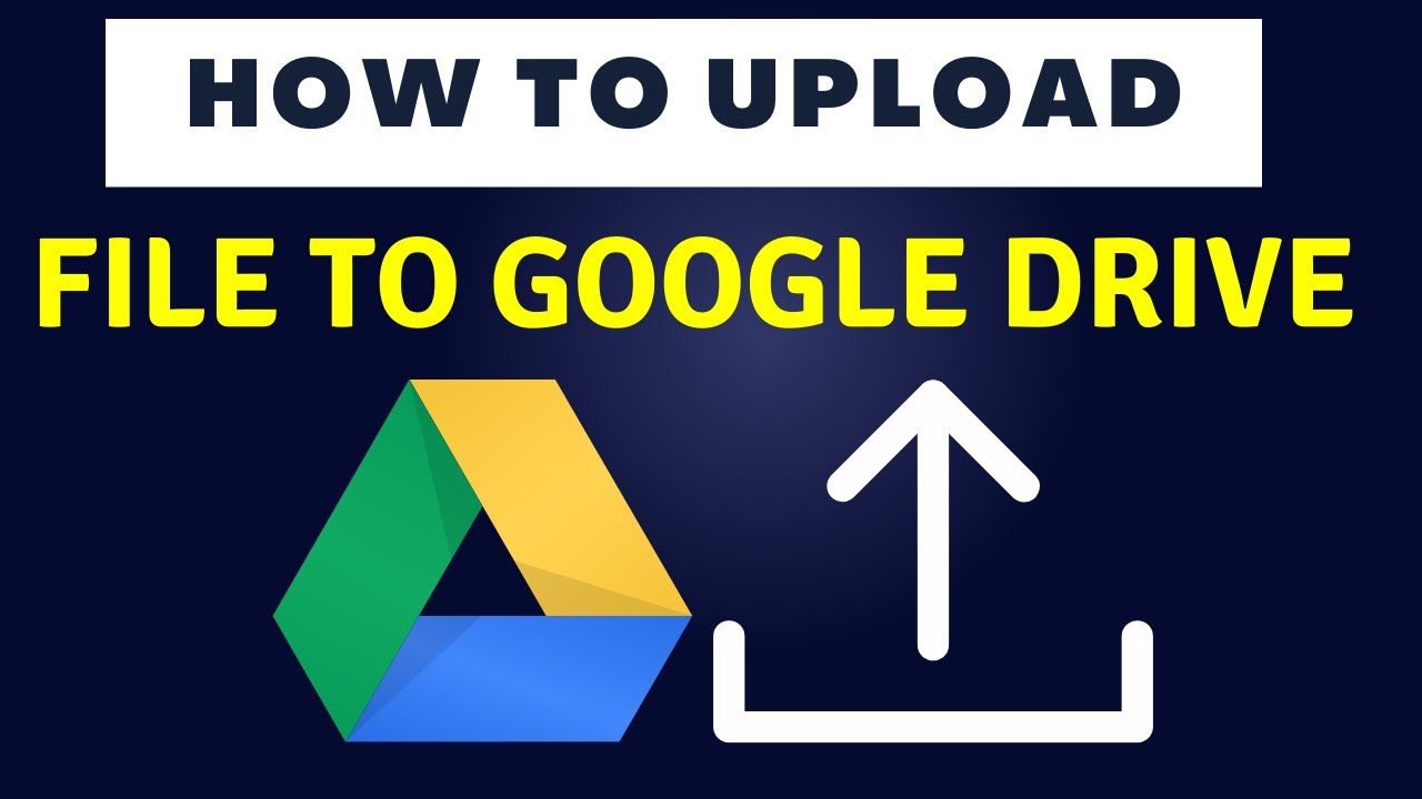 How To Upload File To Google Drive YouTube