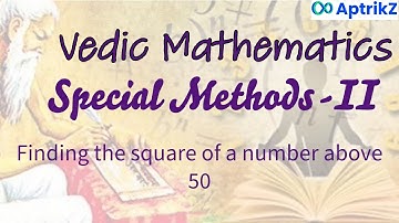 Vedic Math - Square of a number above 50