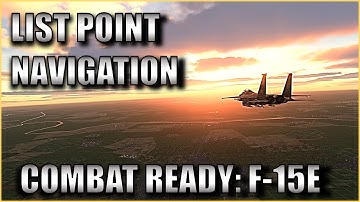 Advanced Level Navigation in the DCS World F-15E Strike Eagle