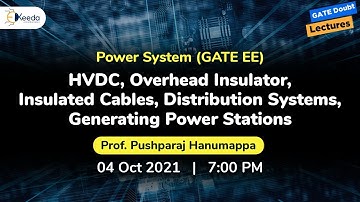Power System - HVDC, Overhead Insulator, Insulated Cables, Distribution systems | 4 October | 7 PM