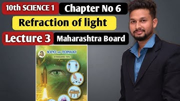10th Science 1  | Chapter 6 | Refraction of light   |  Lecture 3  | maharashtra board |