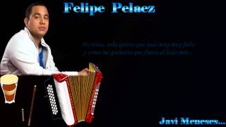 Video thumbnail of "Cuando Quieras Quiero - Felipe Pelaez - Letra - Javi Meneses..."