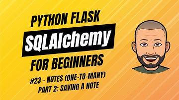 SQLAlchemy + Flask for Beginners with project - #23 Notes (One-to-Many) — Part 2: Saving a Note