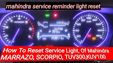 HOW TO RESET SERVICE REMINDER LIGHT OF MAHINDRA MARRAZO, SCORPIO, TUV300, KUV100, #mahindra