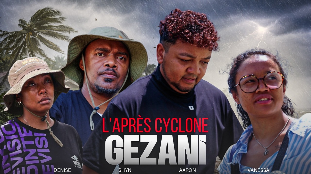 L'APRÈS CYCLONE GEZANI - AARON (Ft. DENISE, SHYN, VANESSA MANONGA)