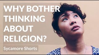 2A Why Bother Thinking About Religion?