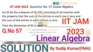 IIT JAM 2023 Linear Algebra Solution | Q.No 57 | Mathematics | Dim of a Subspace | Sudip Kumar (PMA)