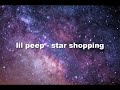 Lil peep  star shopping lyrics