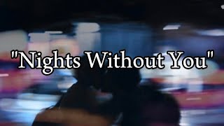 🎶Nights Without You🎶