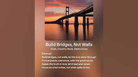 Build Bridges, Not Walls: Gospel Song