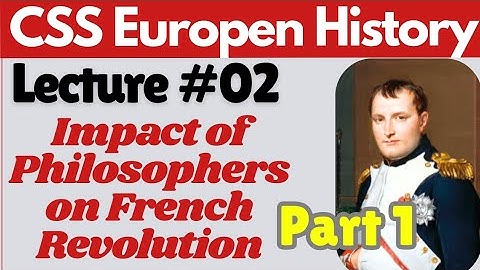 European History | Lecture #02 - French Revolution: Impact of Philosophers for CSS UPSC PMS