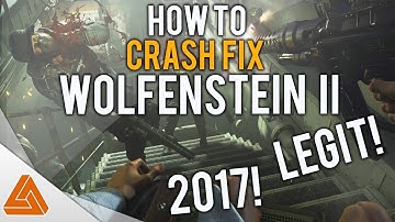 Wolfenstein II - The New Colossus Crash Fix! 2017!