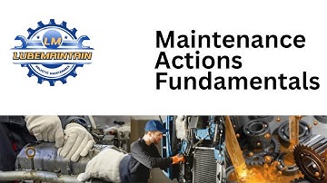Maintenance Actions Fundamentals