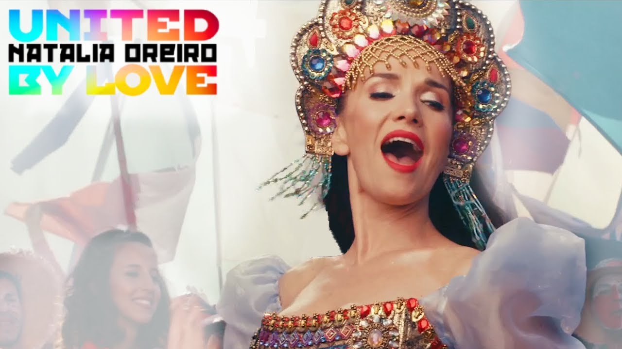 Natalia Oreiro - United by love (Russia 2018)