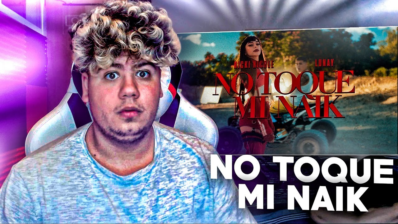 (REACCIÓN) Nicki Nicole, Lunay - No Toque Mi Naik (Official Video ...