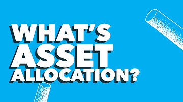 What is Asset Allocation - and what can it do for you?