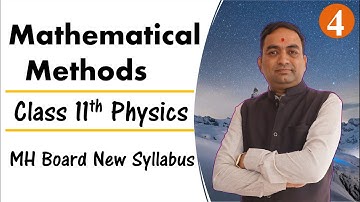 Mathematical Methods Class 11th Physics Part 4