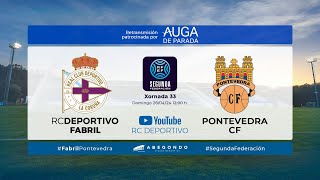 DÉPOR FABRIL - PONTEVEDRA CF | Temporada 23-24 | RETRANSMISION OFRECIDA POR AUGA DE PARADA