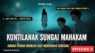 KUNTILANAK SUNGAI MAHAKAM | STORY ICAL 