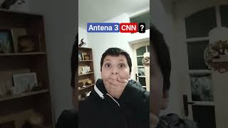 Antena 3 Cnn?