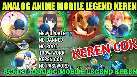 SCRIPT ANALOG ANIME KEREN MOBILE LEGEND / NO PASSWORD/NEW UPDATE❗